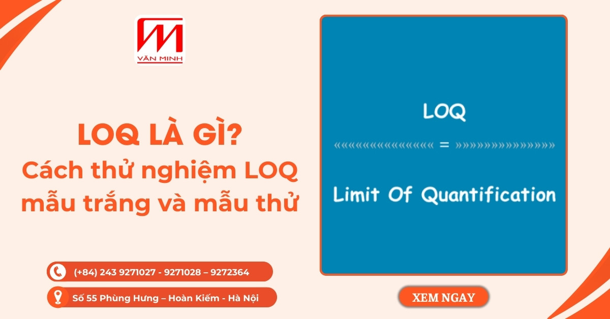 LOQ là gì? Cách thử nghiệm LOQ trên mẫu trắng và mẫu thử