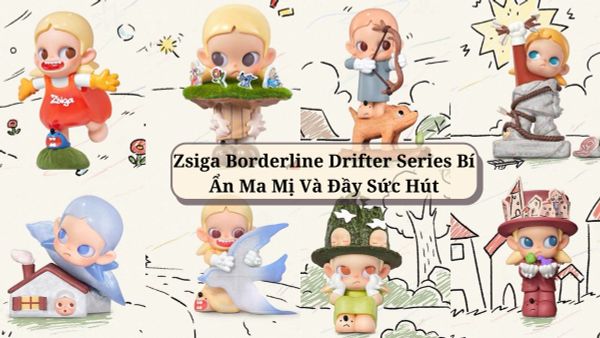 Zsiga Borderline Drifter Series Bí Ẩn Ma Mị Và Đầy Sức Hút
