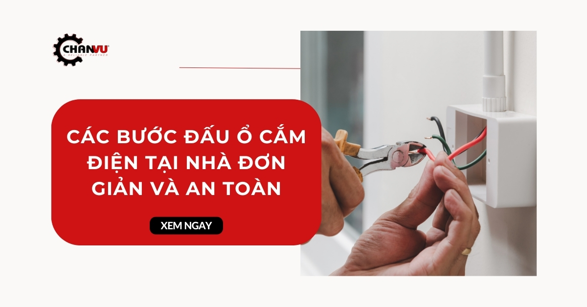 Các bước đấu ổ cắm điện tại nhà đơn giản và an toàn