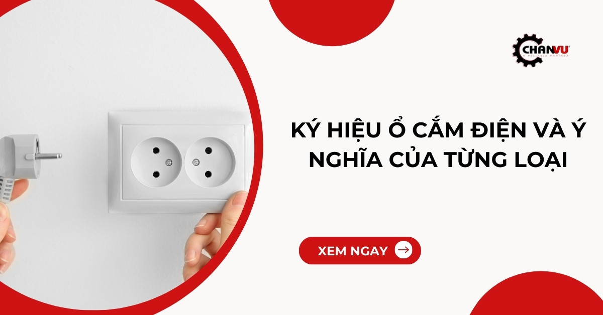 Ký hiệu ổ cắm điện và ý nghĩa của từng loại