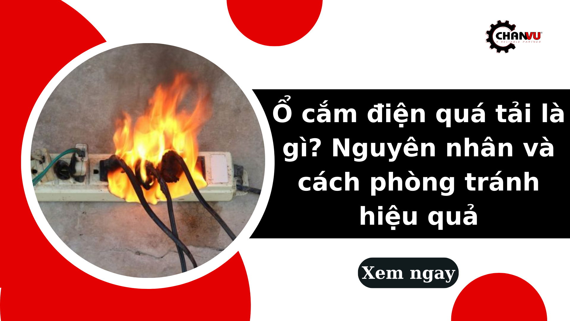 Ổ cắm điện quá tải là gì? Nguyên nhân và cách phòng tránh hiệu quả