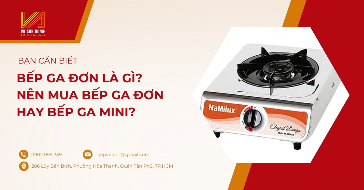 Bếp ga đơn là gì? Nên mua bếp ga đơn hay bếp ga mini?