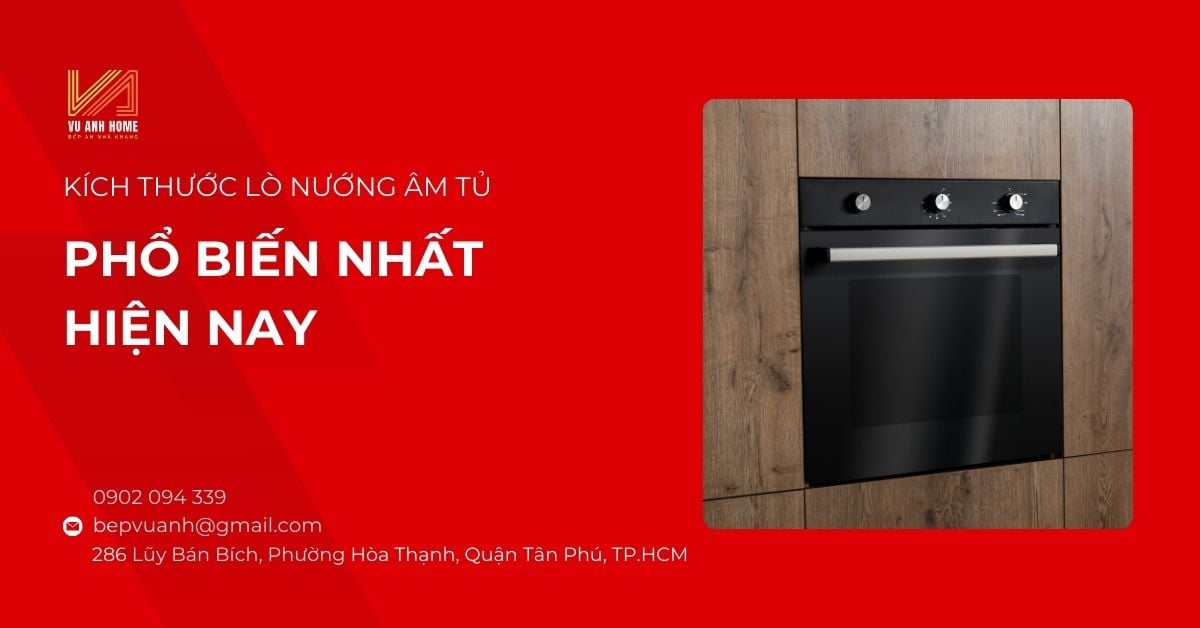Kích thước lò nướng âm tủ phổ biến nhất hiện nay