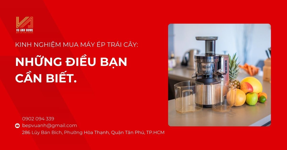 Kinh nghiệm mua máy ép trái cây: Những điều bạn cần biết.
