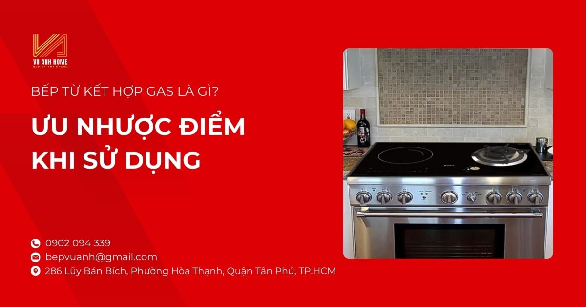 Bếp từ kết hợp gas là gì? Ưu nhược điểm khi sử dụng