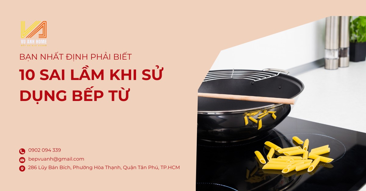 10 sai lầm khi sử dụng bếp từ bạn nhất định phải biết