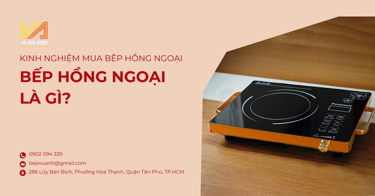 Bếp Hồng ngoại là gì? Kinh nghiệm khi mua bêp hồng ngoại