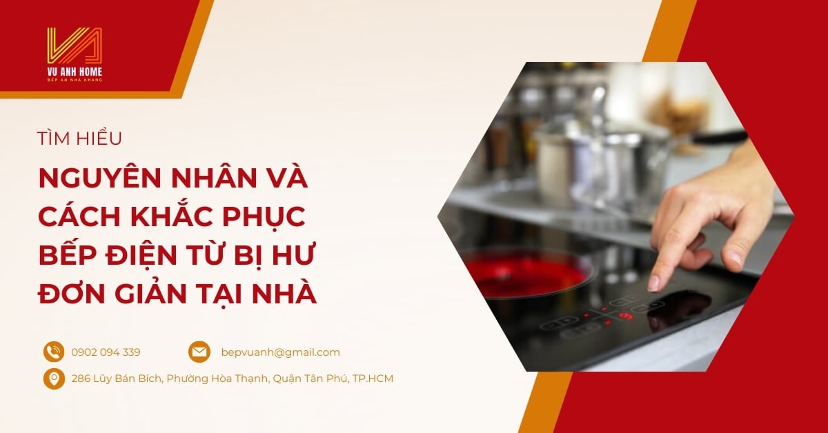 Nguyên nhân và cách khắc phục bếp điện từ bị hư đơn giản tại nhà