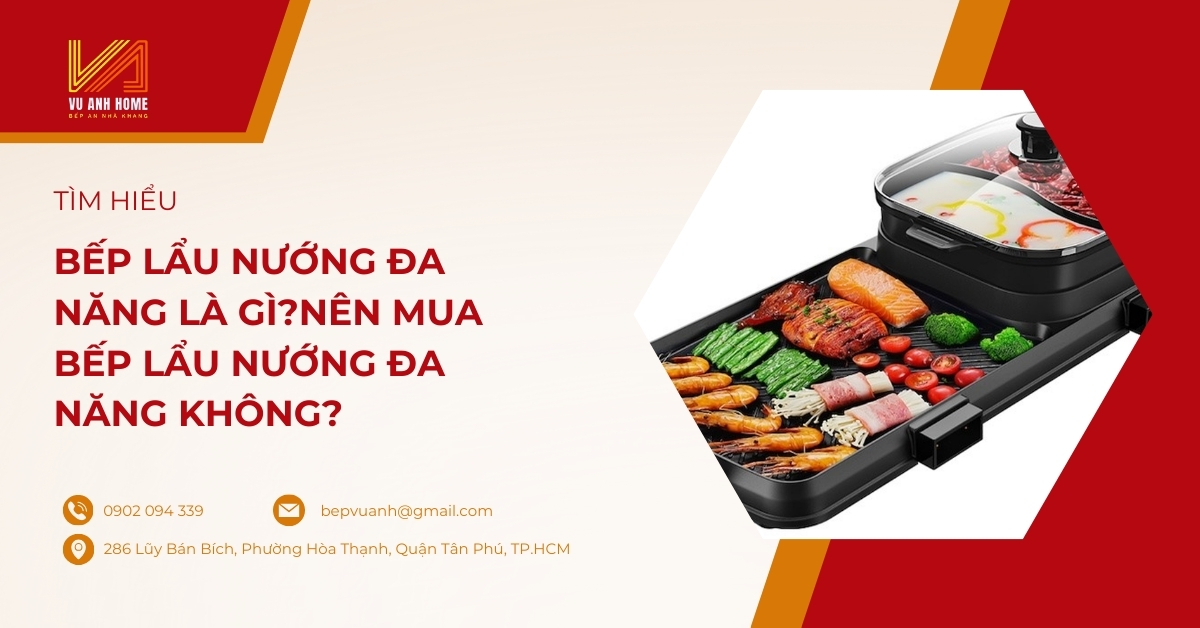 Bếp lẩu nướng đa năng là gì?Nên mua bếp lẩu nướng đa năng không?
