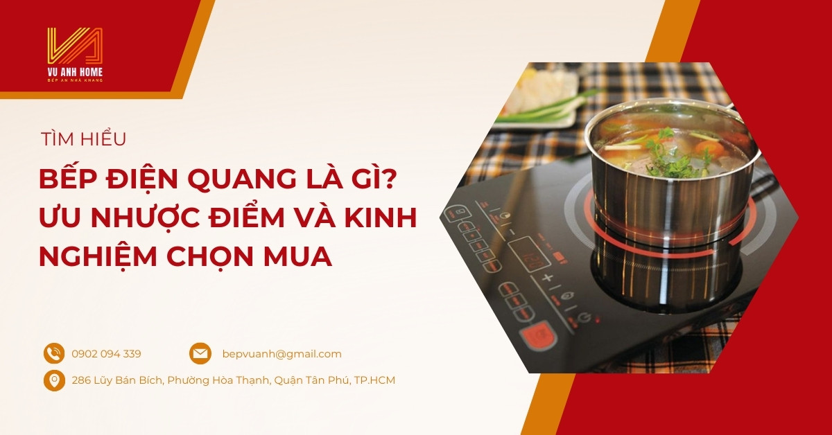Bếp điện quang là gì?Ưu nhược điểm và kinh nghiệm chọn mua