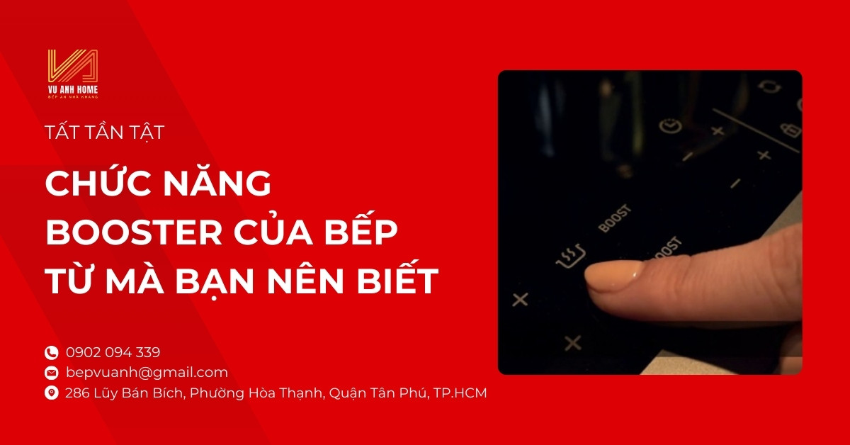 Tất tần tật chức năng Booster của bếp từ mà bạn nên biết