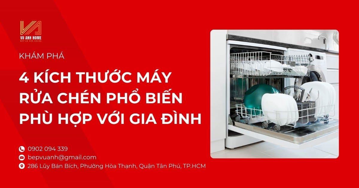 4 kích thước máy rửa chén phổ biến phù hợp với gia đình
