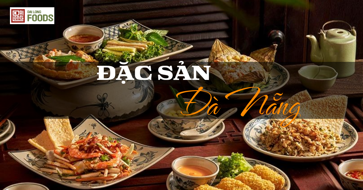 Đặc sản Đà Nẵng: 12 món ăn níu chân du khách
