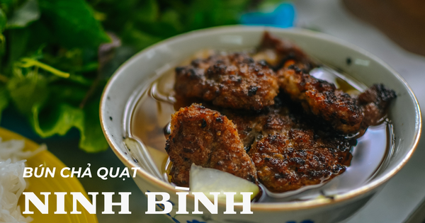 Top 5 quán bún chả quạt Ninh Bình ngon nhất – Thơm lừng, chuẩn vị đất Cố đô