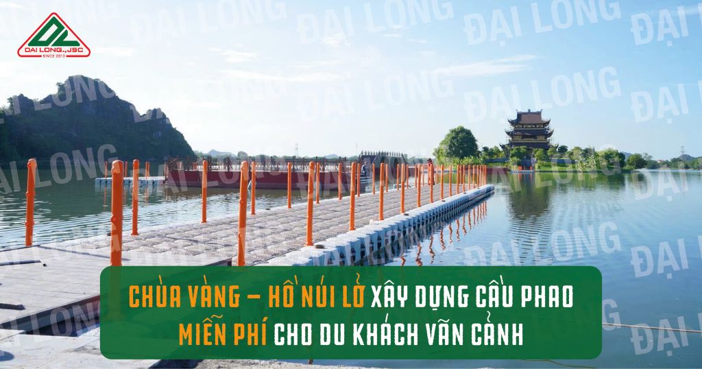 Chùa Vàng - Hồ Núi Lở xây dựng cầu phao miễn phí cho du khách vãn cảnh