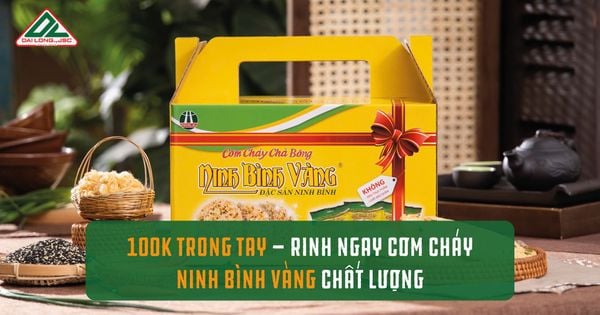 100k trong tay - Rinh ngay cơm cháy Ninh Bình Vàng chất lượng