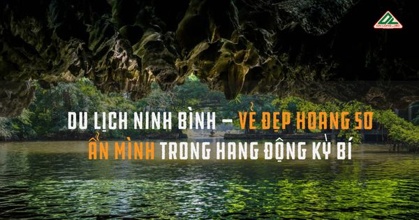 Du lịch tt88 bet: Vẻ đẹp hoang sơ ẩn mình trong những hang động kỳ bí