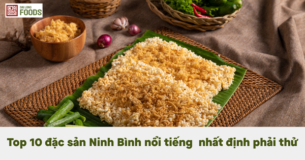 Top 10 đặc sản Ninh Bình nổi tiếng nhất định phải thử một lần