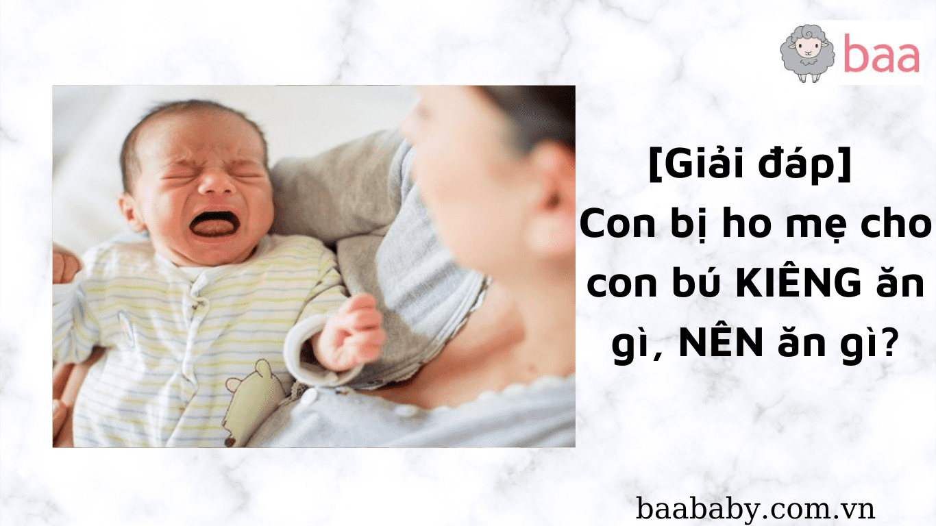 Con bị ho mẹ nên kiêng ăn gì? Hướng dẫn dinh dưỡng hiệu quả cho trẻ