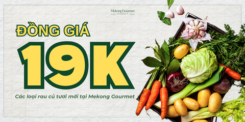 CHƯƠNG TRÌNH RAU ĐỒNG GIÁ CHỈ 19K