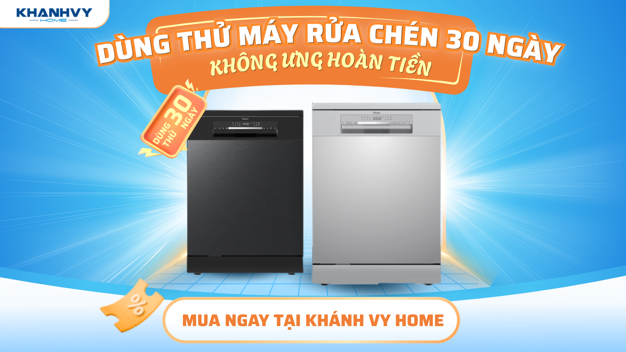 Dùng thử máy rửa chén 30 ngày tại Khánh Vy Home