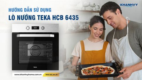 Hướng dẫn sử dụng lò nướng Teka HCB 6435: Bí quyết nấu nướng tiết kiệm thời gian