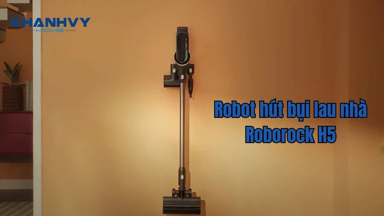 Review robot dọn dẹp sàn nhà Roborock H5 cao cấp