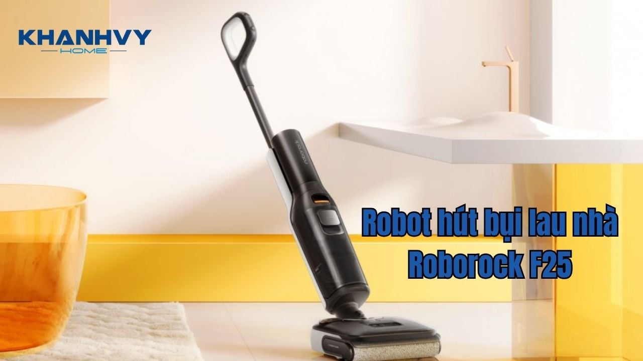 Phân tích ưu nhược điểm robot hút bụi lau nhà Roborock F25