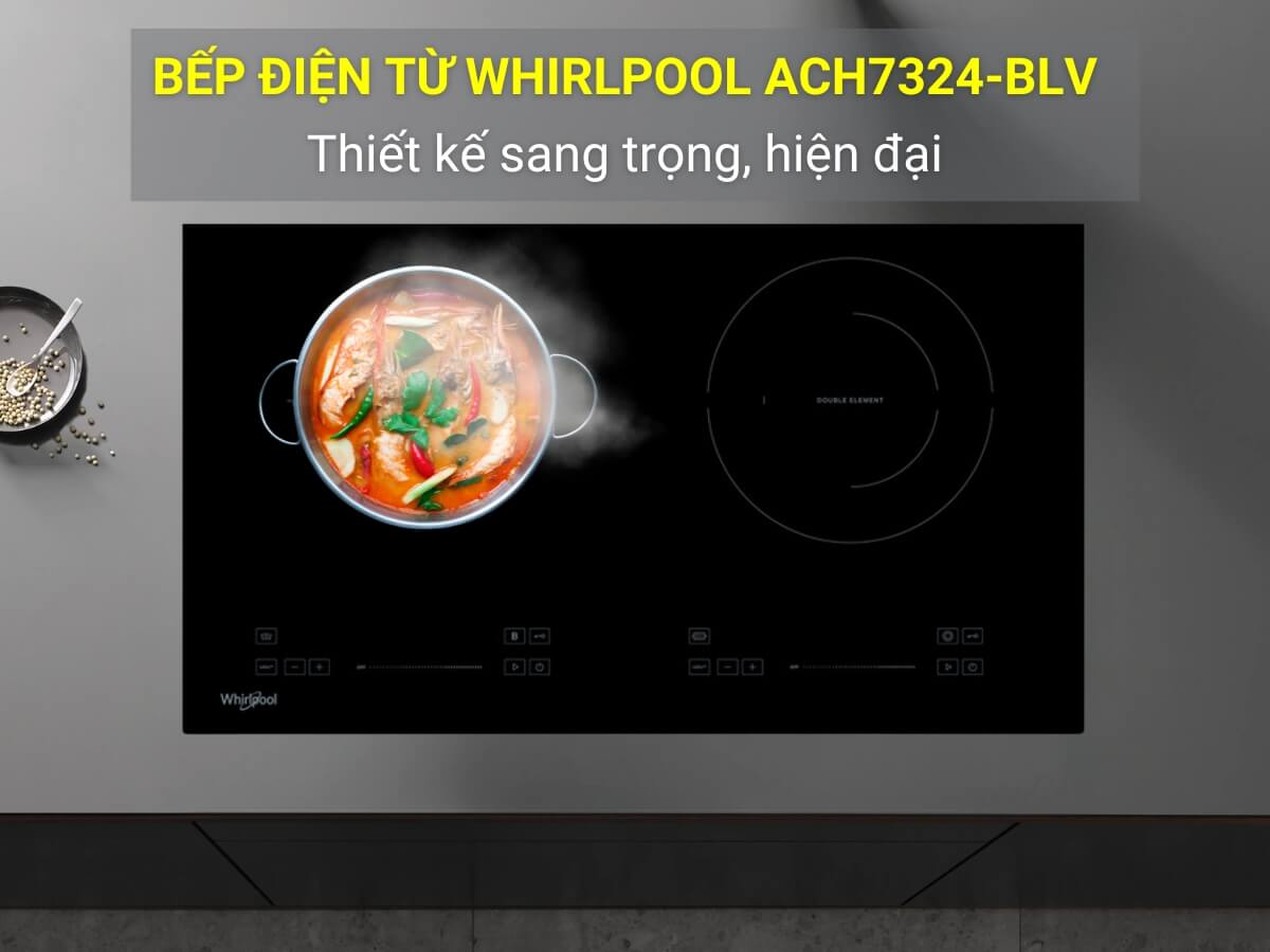 BẾP ĐIỆN TỪ KẾT HỢP HỒNG NGOẠI WHIRLPOOL ACT7324/BLV – GIẢI PHÁP NẤU NƯỚNG TIỆN LỢI VÀ HIỆU QUẢ CHO GIA ĐÌNH
