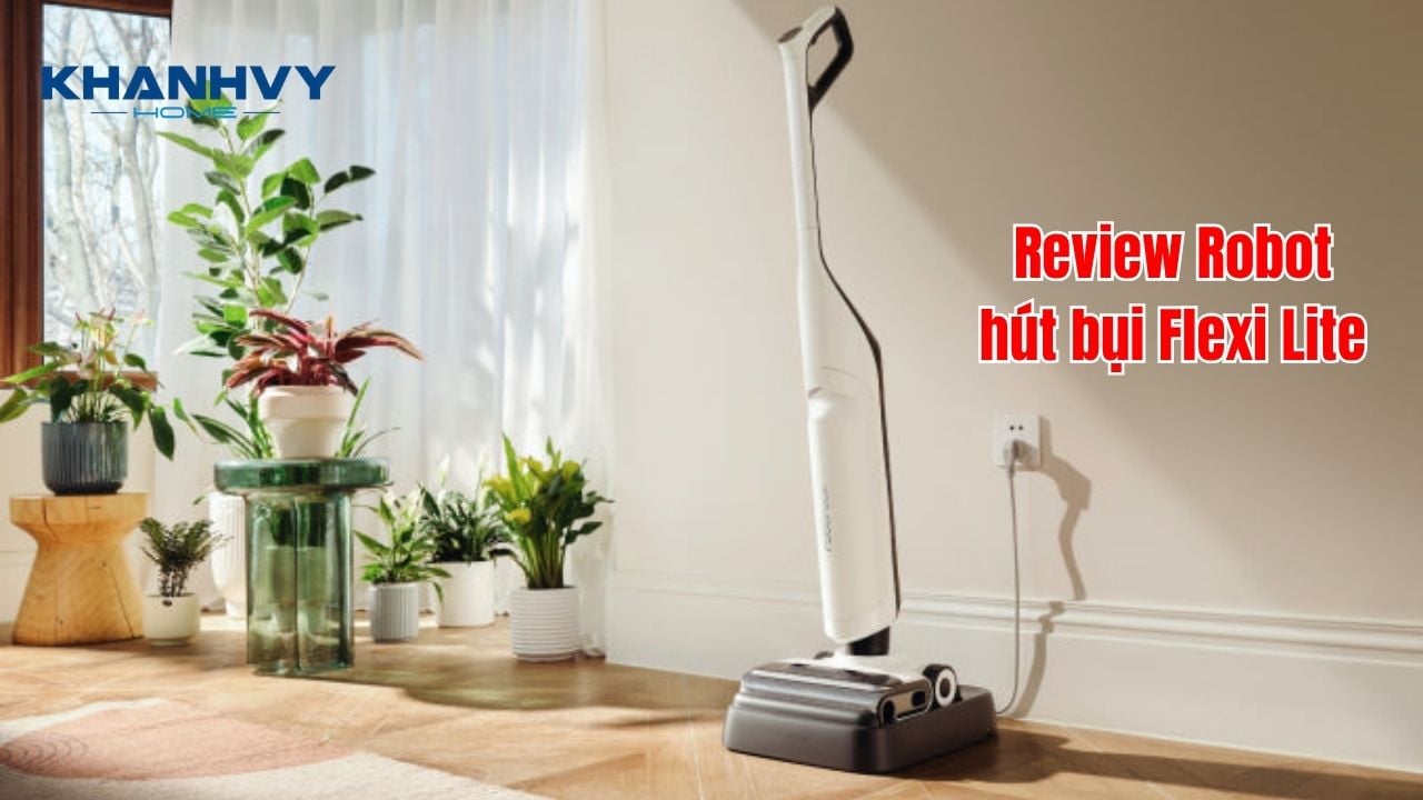 Robot hút bụi lau nhà loại nào tốt - Review Flexi Lite