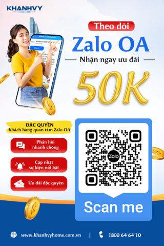 Nhận ngay ưu đãi 50k khi QUAN TÂM Zalo OA Khánh Vy Home cùng nhiều tiện ích độc quyền
