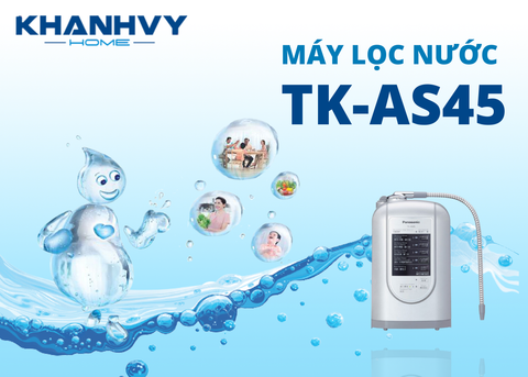 Cẩn thận với lời quảng cáo máy điện giải ion kiềm Panasonic TK-AS45 có thể chữa bách bệnh