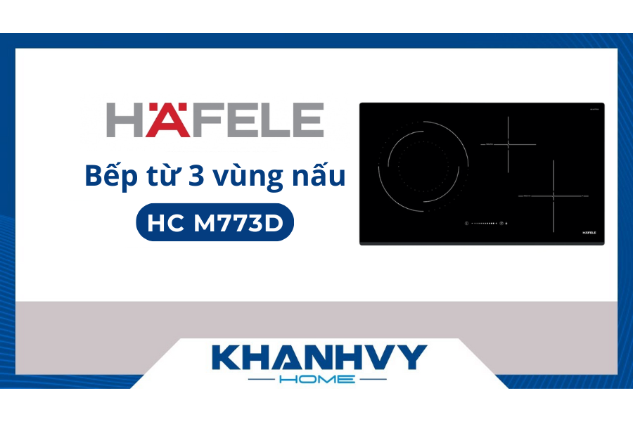 Bếp điện từ Hafele HC M773D 536.61.705 CÓ ĐÁNG MUA? [Đánh giá, so sánh chi tiết]
