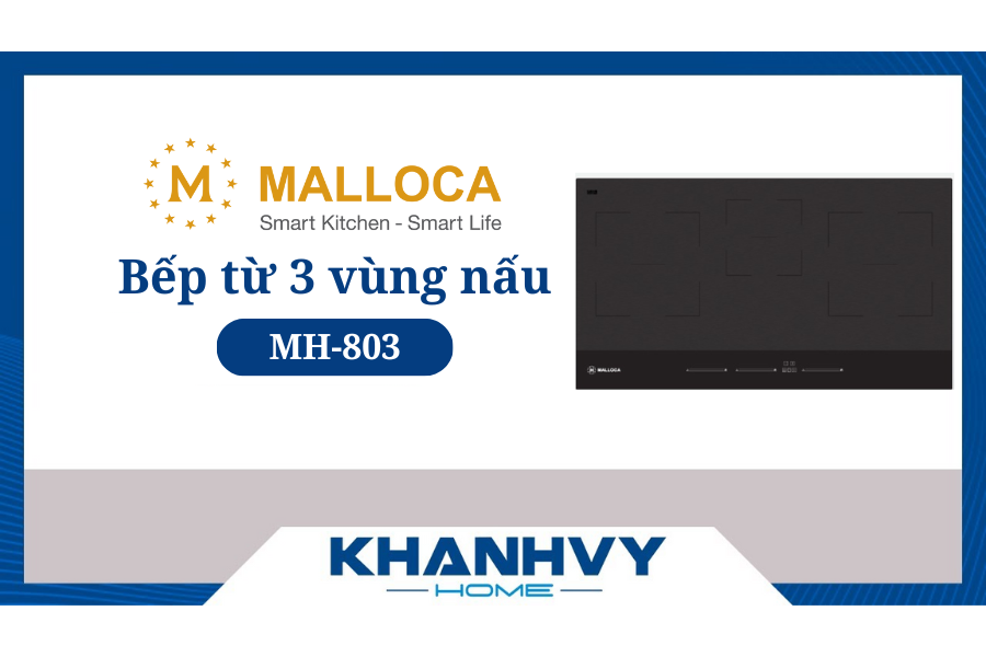 Bếp từ 3 vùng nấu Malloca Skylux MH-803 CÓ ĐÁNG MUA? [Đánh giá & So sánh chi tiết]
