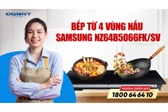 Hướng Dẫn Sử Dụng Bếp Từ Samsung NZ64B5066FK/SV Đơn Giản Và Hiệu Quả