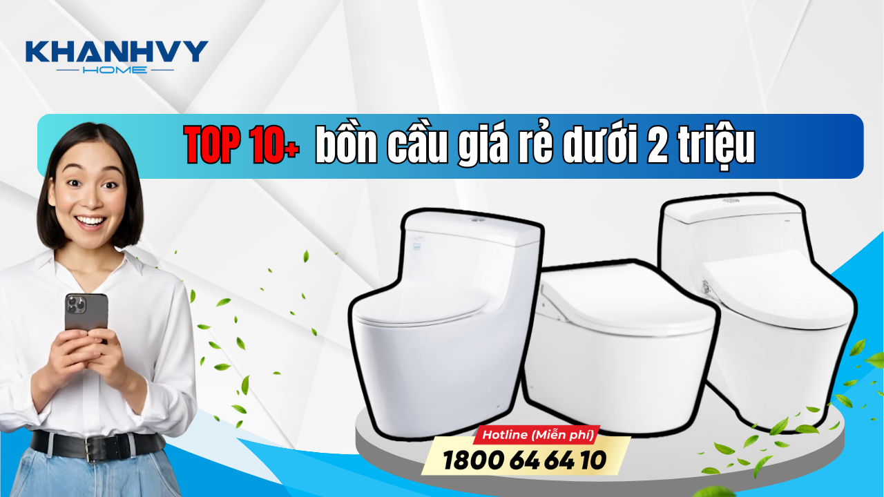 Top 10+ bồn cầu giá rẻ dưới 2 triệu chính hãng bán chạy nhất