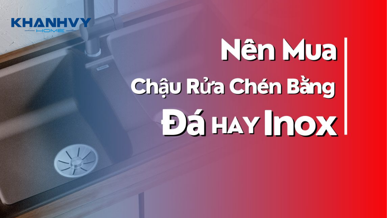 CHẬU RỬA CHÉN MAADELA: NÊN CHỌN LOẠI BẰNG ĐÁ HAY INOX ?
