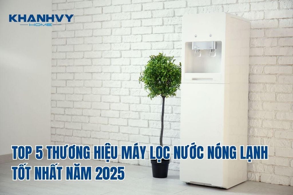 Top 5+ máy lọc nước nóng lạnh giá rẻ, bán chạy năm 2025
