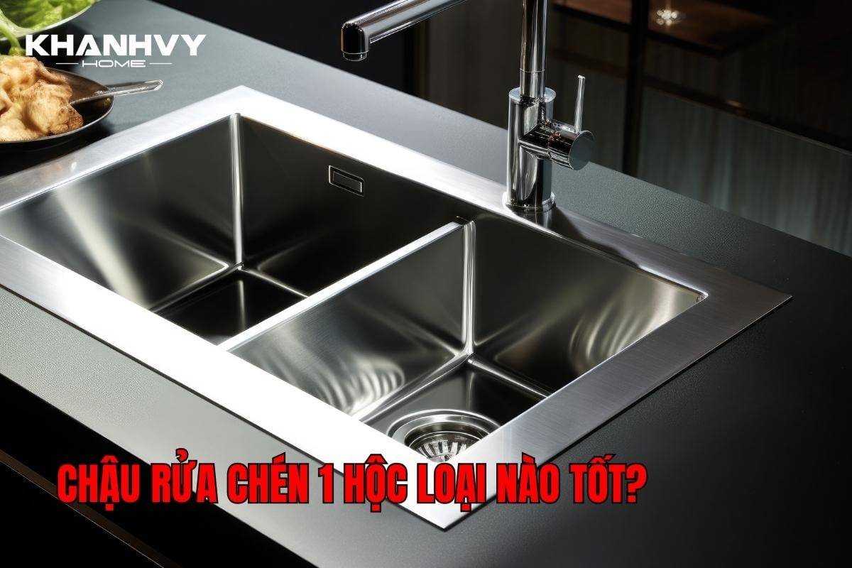 Điểm danh các model chậu rửa chén 1 hộc âm bàn phổ biến nhất 2025