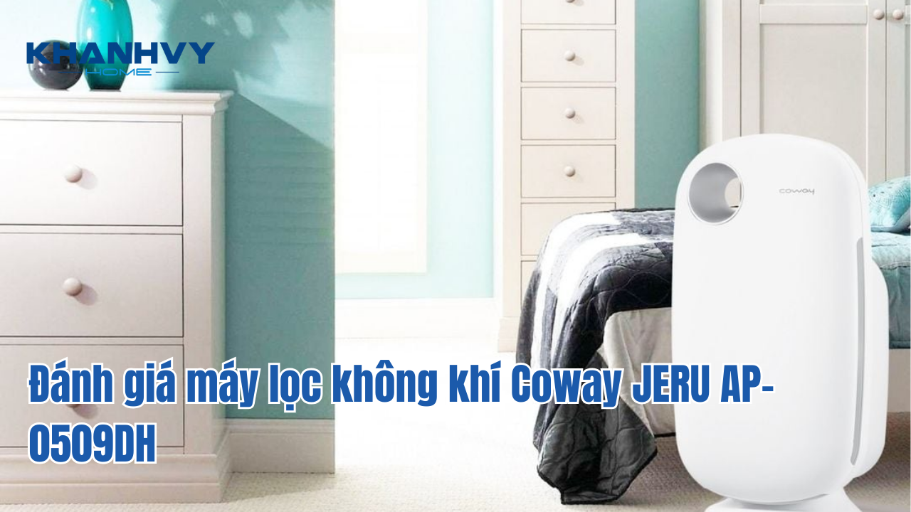 Đánh giá máy lọc không khí Coway JERU AP-0509DH