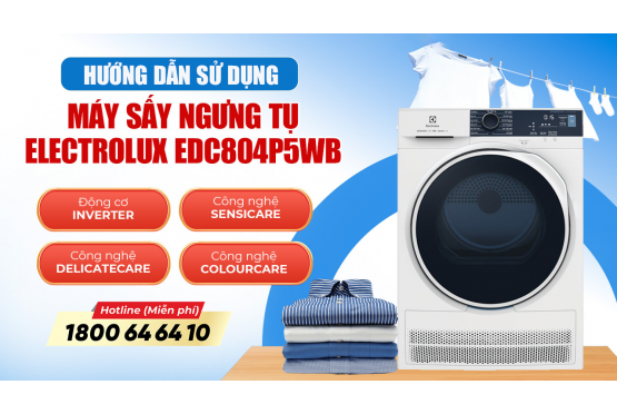 Tận Dụng Tối Đa Máy Sấy Electrolux 8kg EDC804P5WB Với Hướng Dẫn Đơn Giản Từ Khánh Vy Home