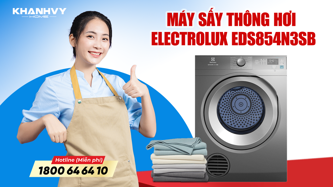 Hướng Dẫn Sử Dụng Máy Sấy Electrolux EDS854N3SB Đúng Cách Tại Khánh Vy Home