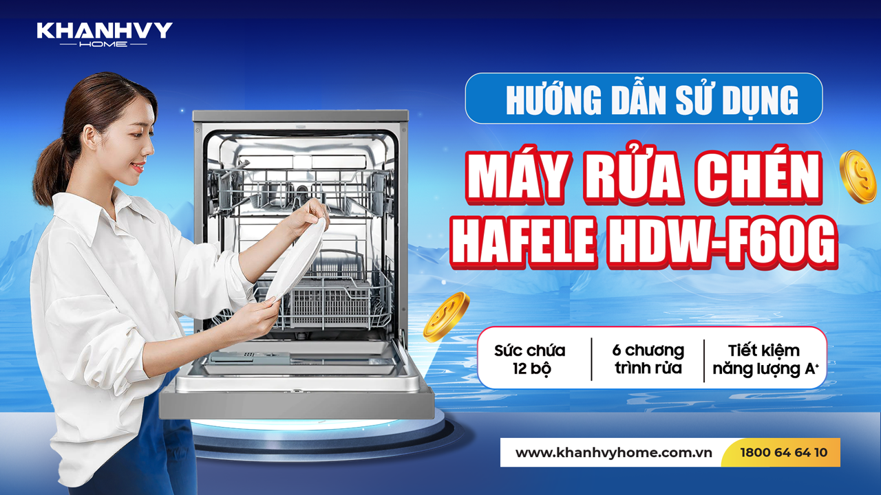 Chinh phục công việc nhà một cách dễ dàng: Bí quyết sử dụng Máy rửa chén Hafele HDW-F60G