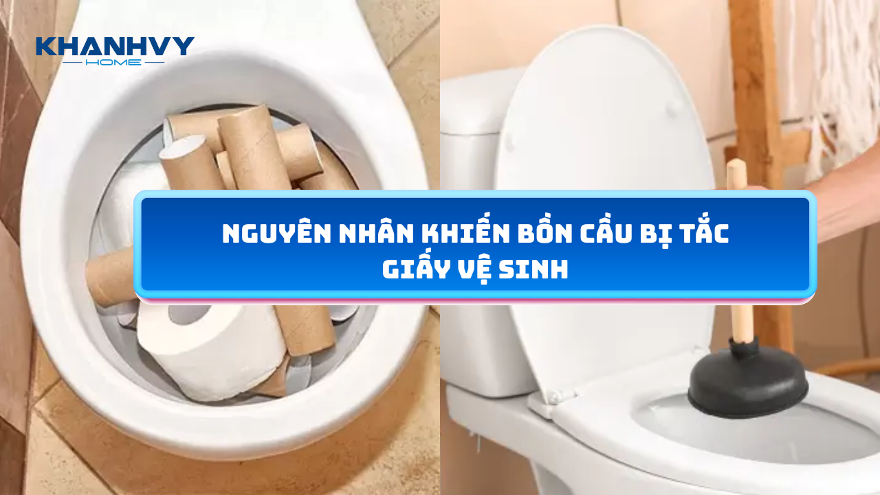 15 Cách thông bồn cầu bị tắc giấy vệ sinh tại nhà đơn giản