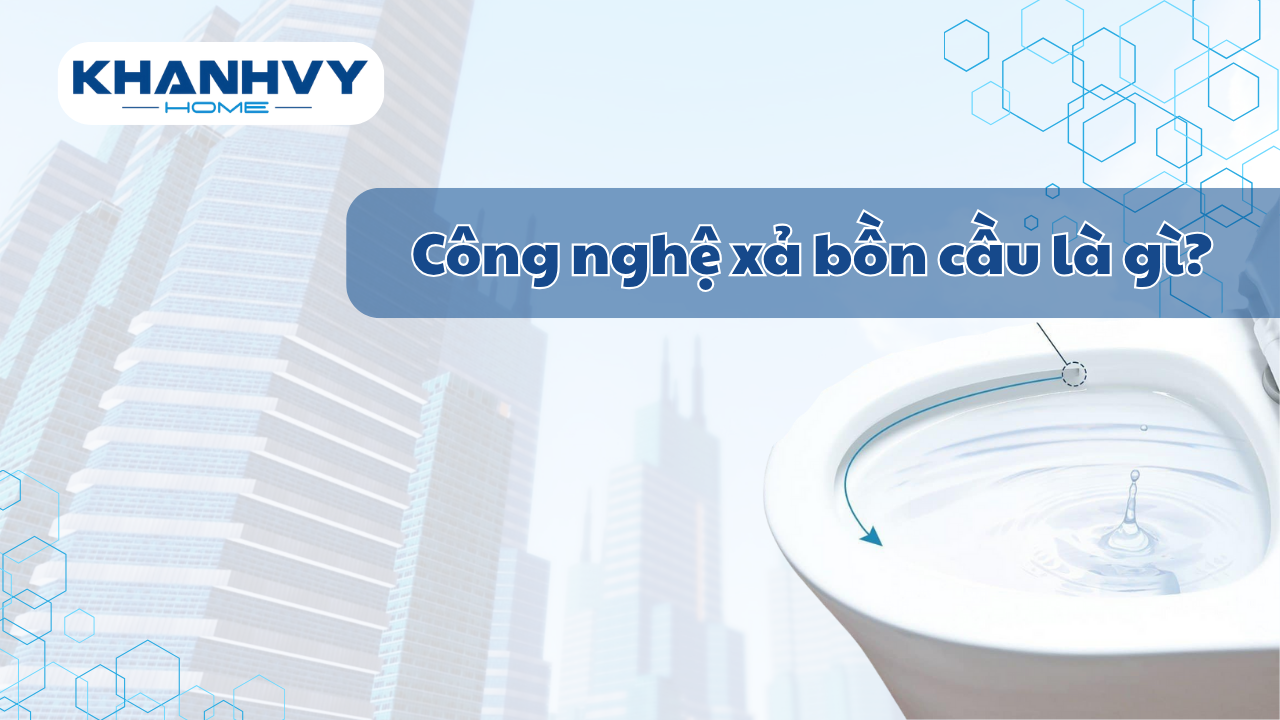 5 kiểu xả của bồn cẩu phổ biến: Nên chọn loại xả nào tốt?