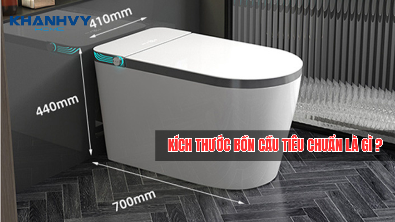 Kích thước bồn cầu tiêu chuẩn, phổ biến và mới nhất hiện nay