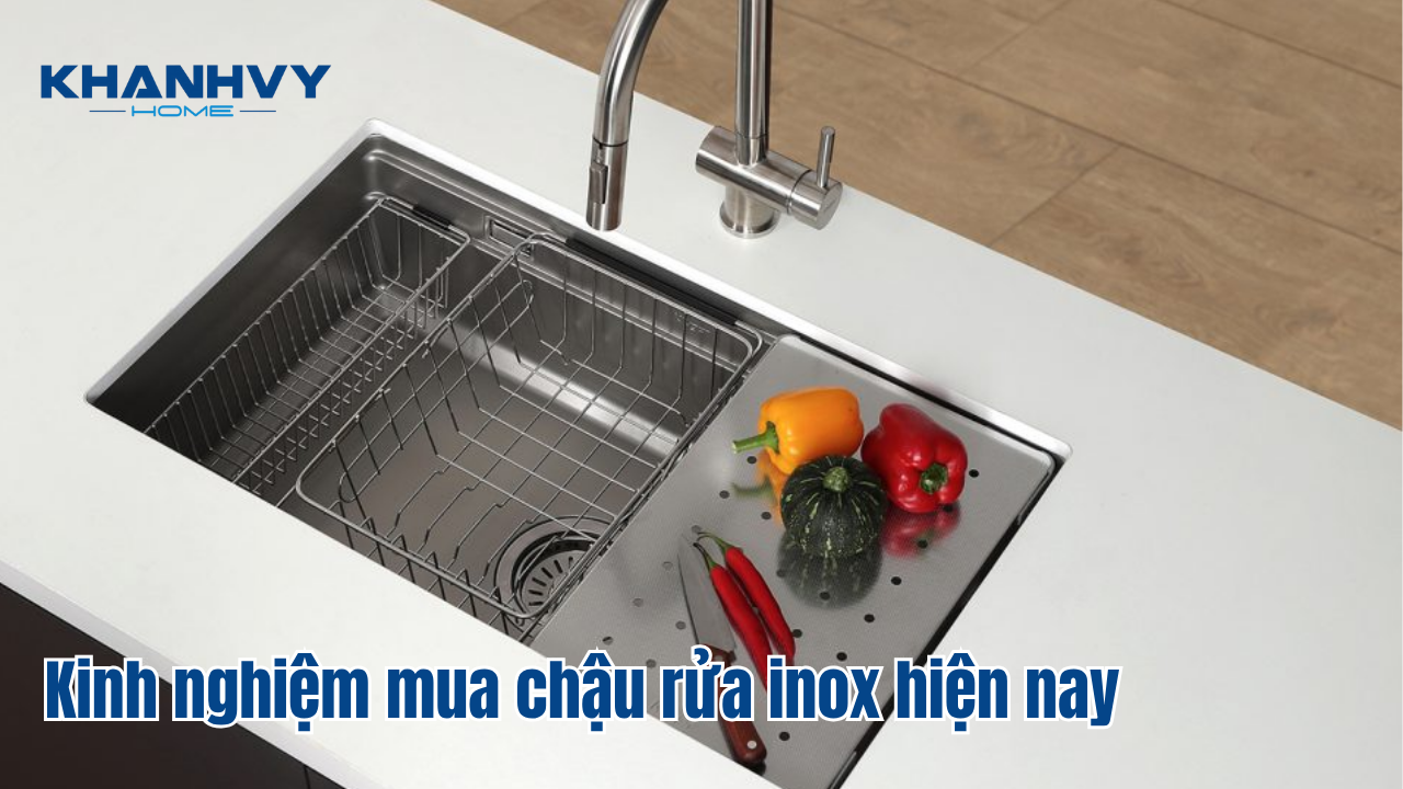 Kinh nghiệm mua chậu rửa inox hiện nay