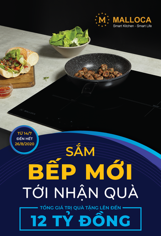 Khuyến mãi Malloca “Sắm Bếp Mới – Tới Nhận Quà” tháng 7 đến 26-8-2020