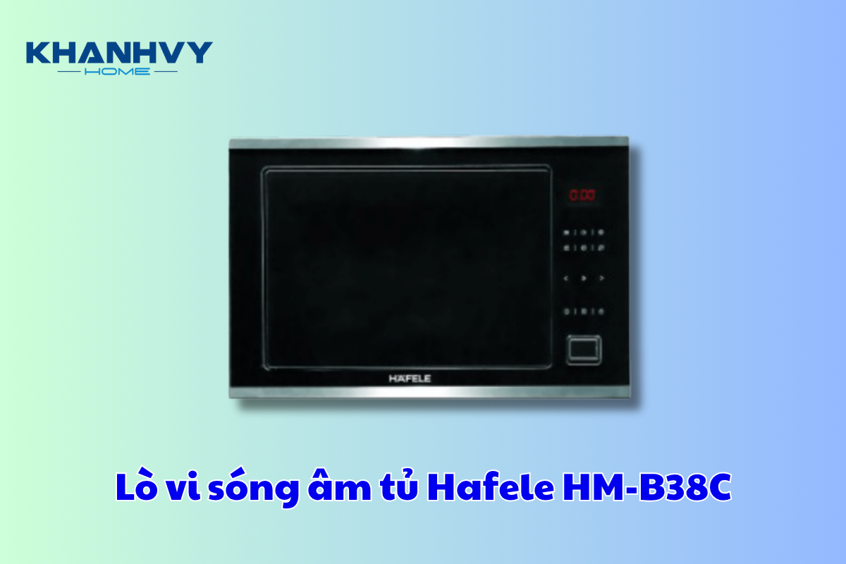 Lò vi sóng kết hợp nướng âm tủ Hafele HM-B38C - Giải pháp nấu nướng đa năng