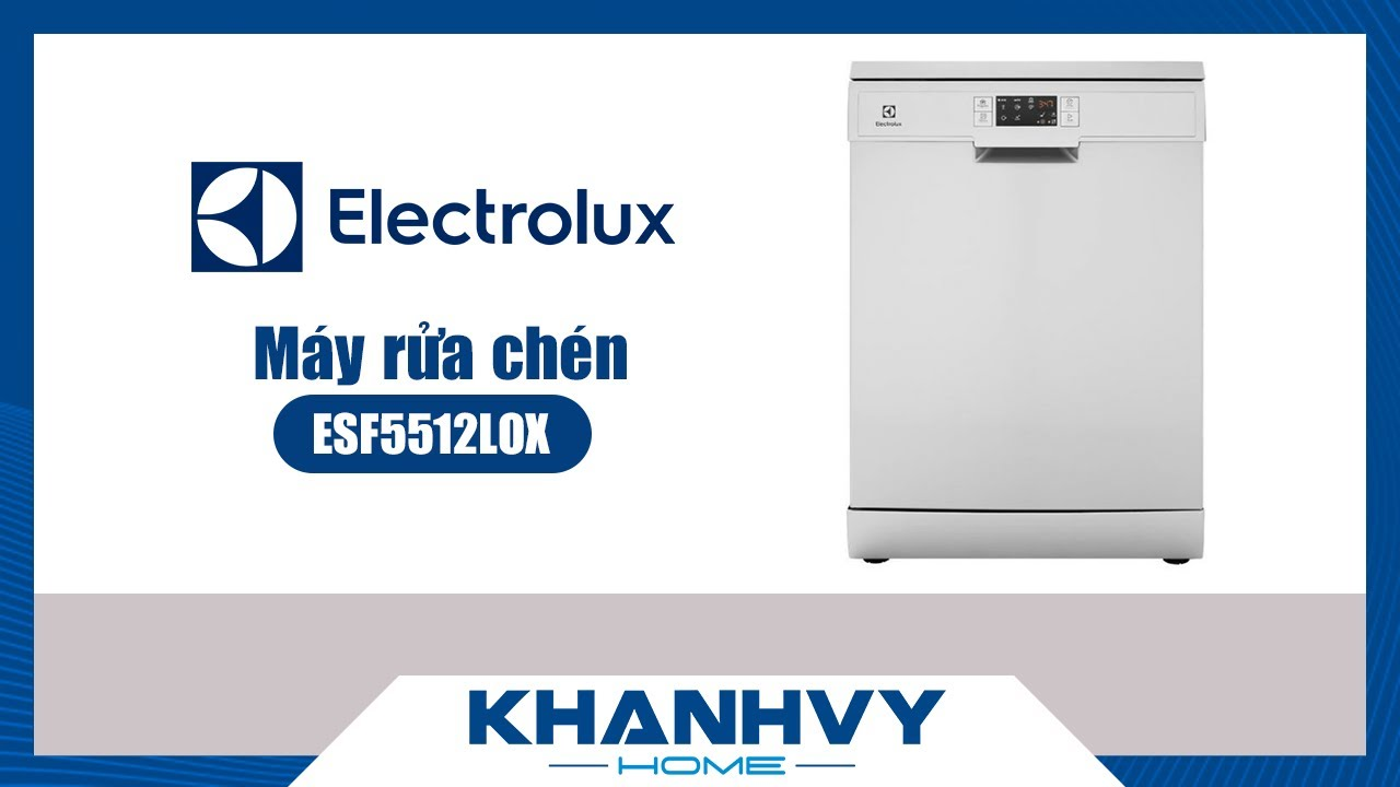 Máy rửa chén Electrolux ESF5512LOX CÓ ĐÁNG MUA? [Đánh giá chi tiết]